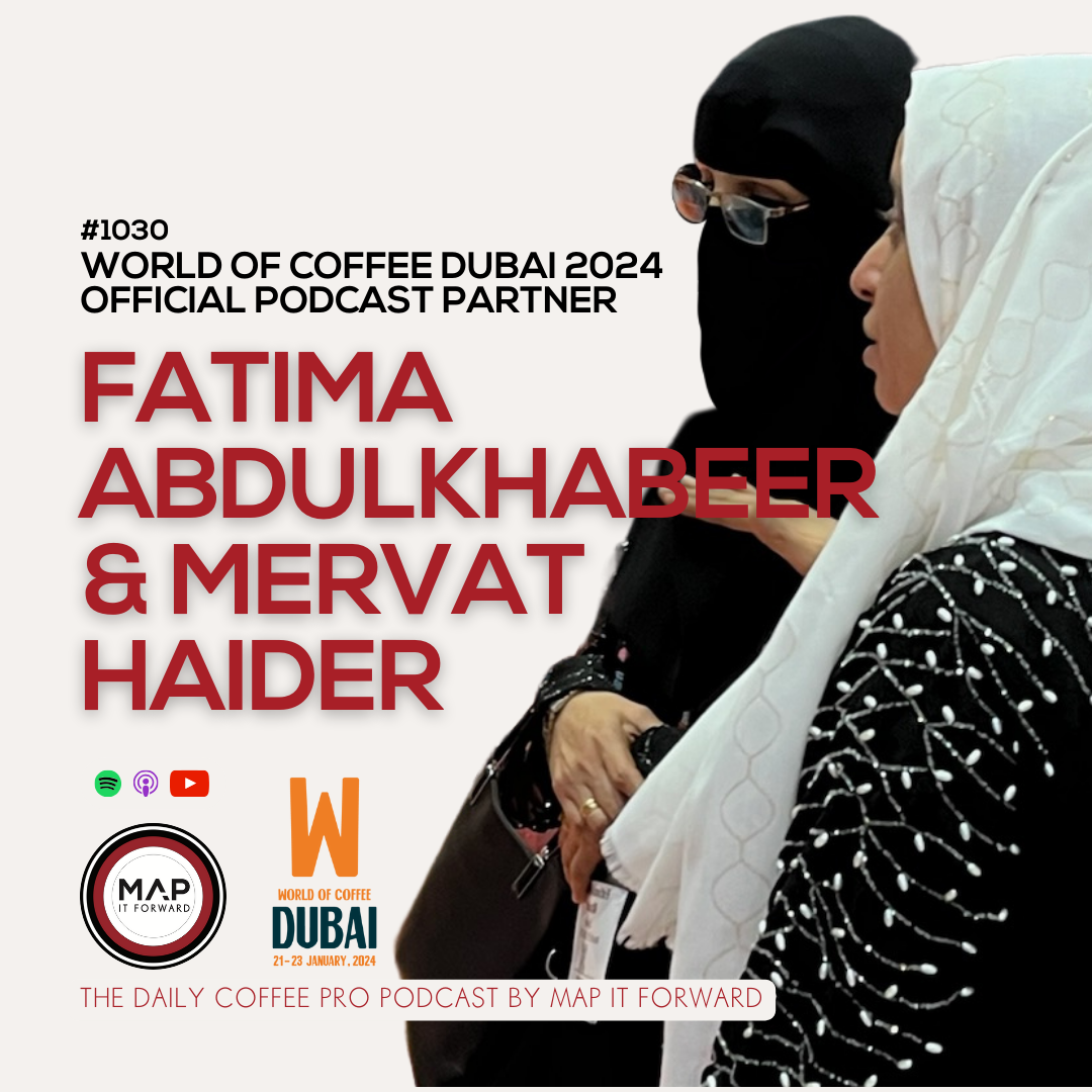 1030 Mervat Haider and Fatima Abdulkhabeer Live at WOC Dubai - The Daily Coffee Pro Podcast