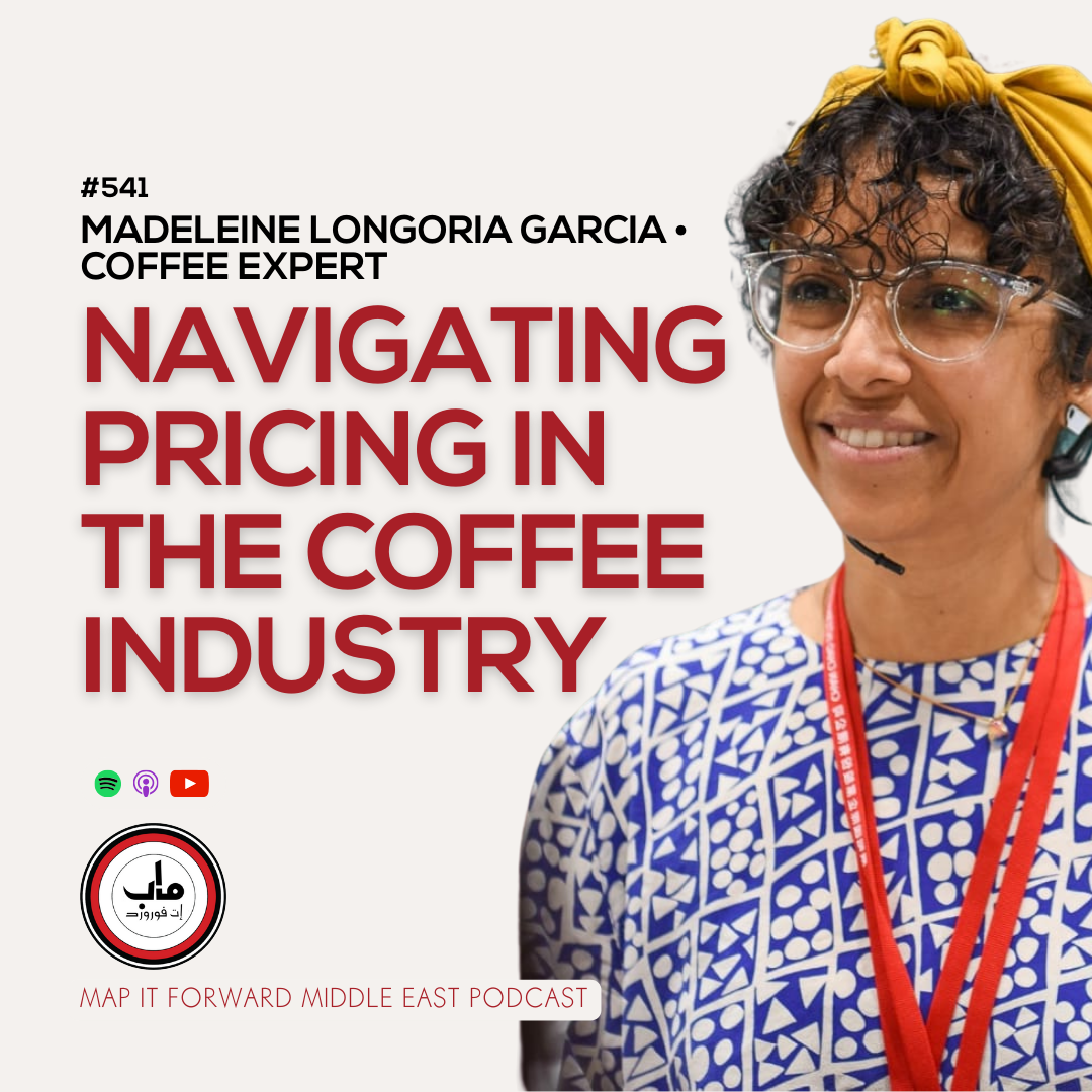 541 Madeleine Longoria Garcia - Navigating Pricing In The Coffee Industry - The Daily Coffee Pro Podcast by Map It Forward