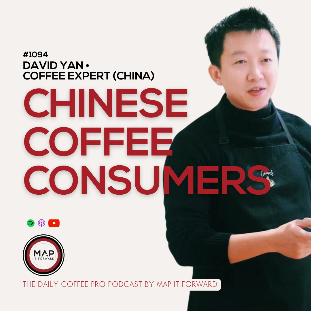 1094 David Yan - Chinese Coffee Consumers - The Daily Coffee Pro Podcast by Map It Forward