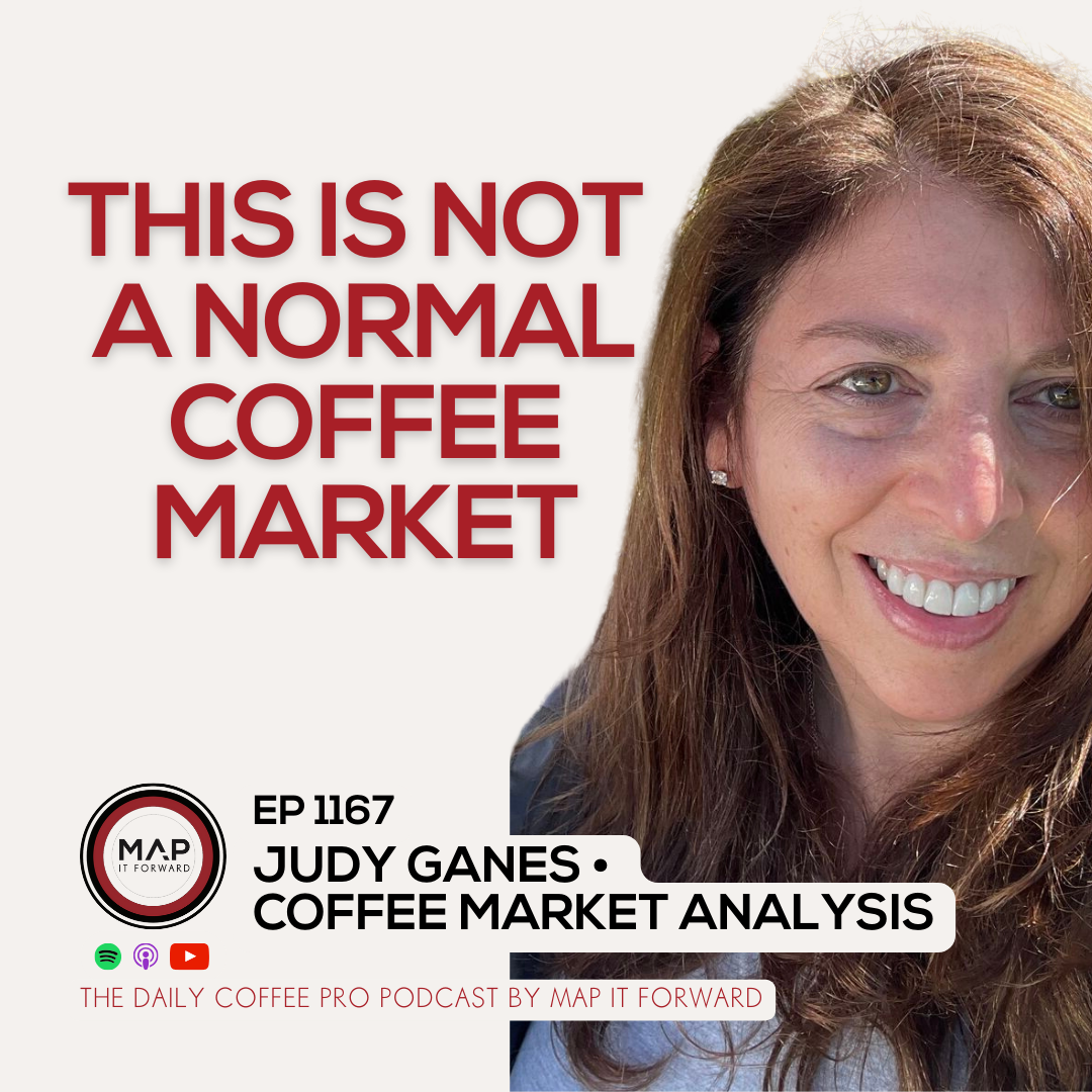 EP 1167 Judy Ganes - Normal Coffee Market Structures - The Daily Coffee Pro Podcast by Map It Forward