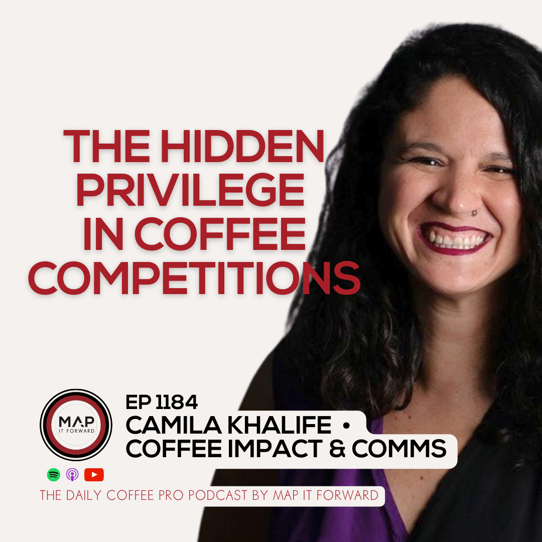 EP 1184 Camila Khalife - The Loudest Voices In Coffee - The Daily Coffee Pro Podcast by Map It Forward