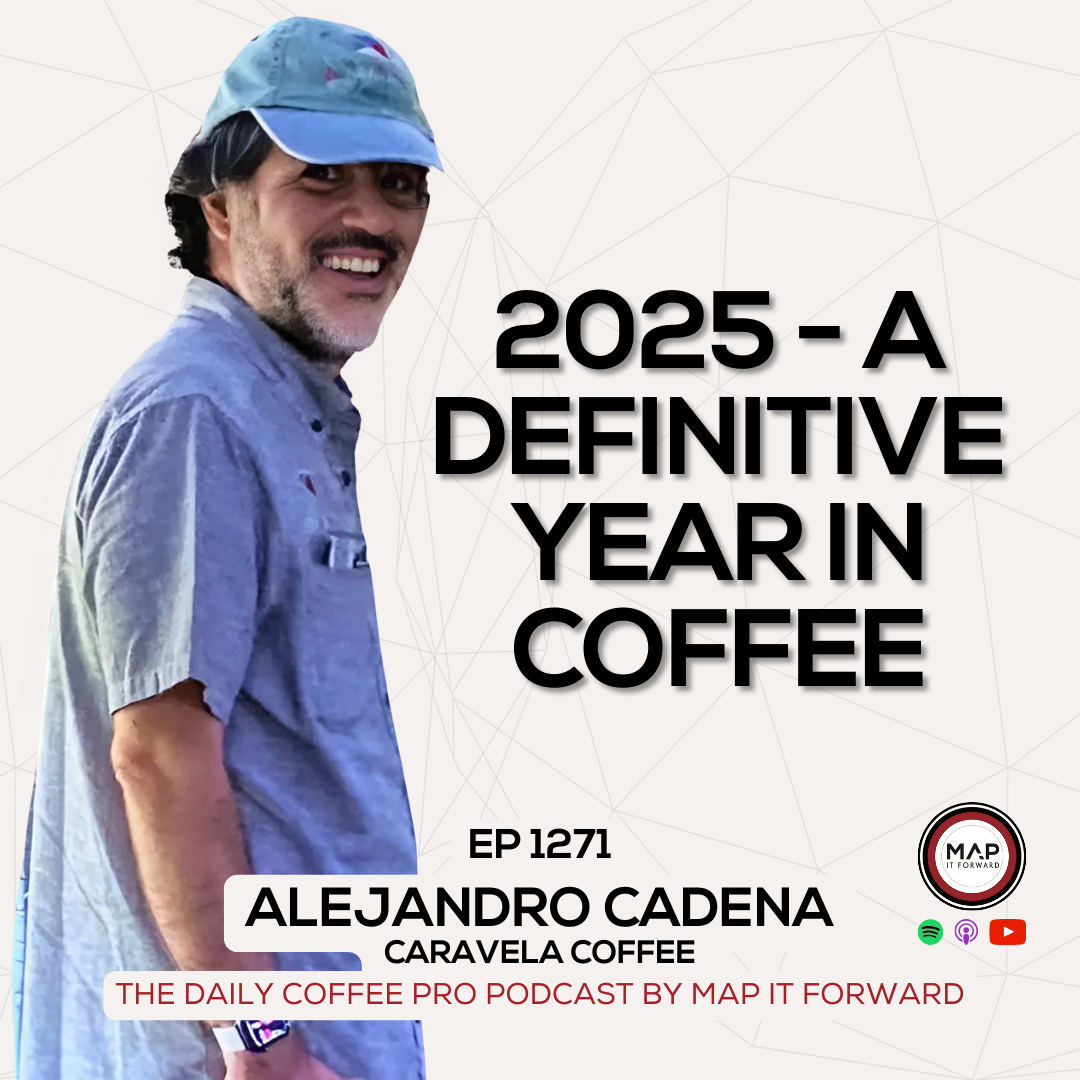[This Week On The Podcast] "2025 - A Defnitive Year In Coffee" with Alejandro Cadena from Caravela Coffee