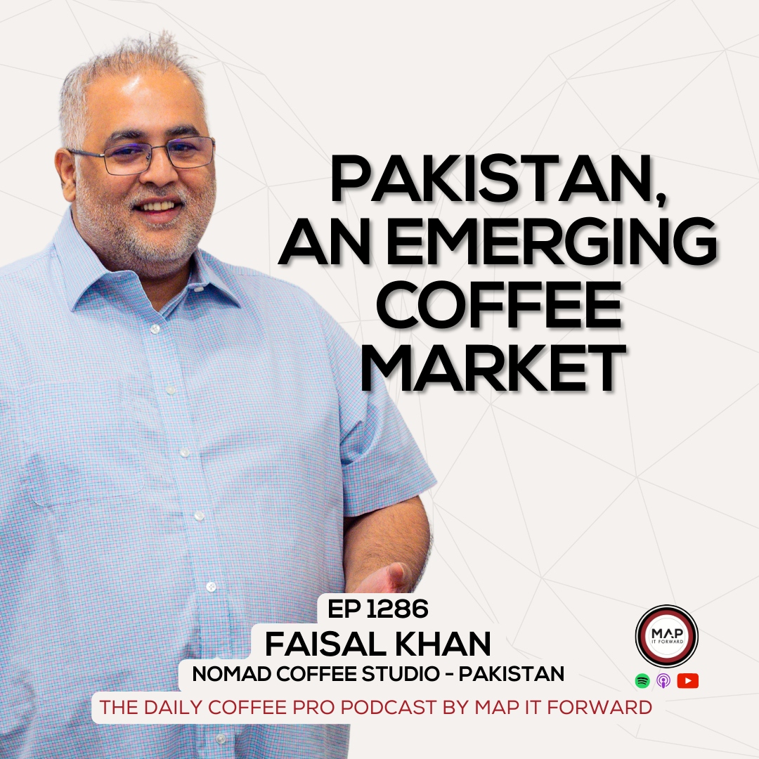 [This Week On The Podcast] "Pakistan, An Emerging Coffee Market" with Faisal Khan from Nomad Coffee Studio