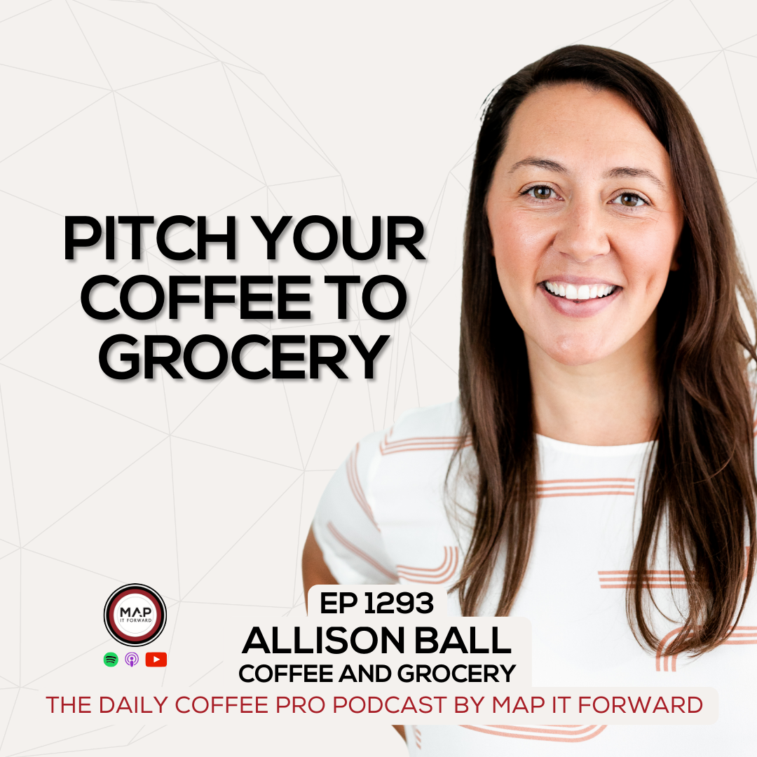 [This Week On The Podcast] "Coffee and Grocery" with Allison Ball from Retail Ready™