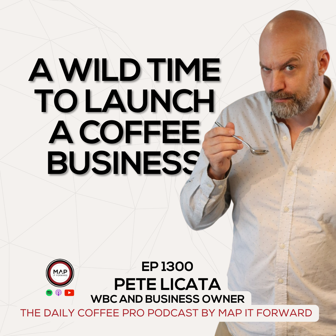 EP 1300 Pete Licata - Launching A Coffee Brand in 2025 - The Daily Coffee Pro Podcast by Map It Forward episode artwork