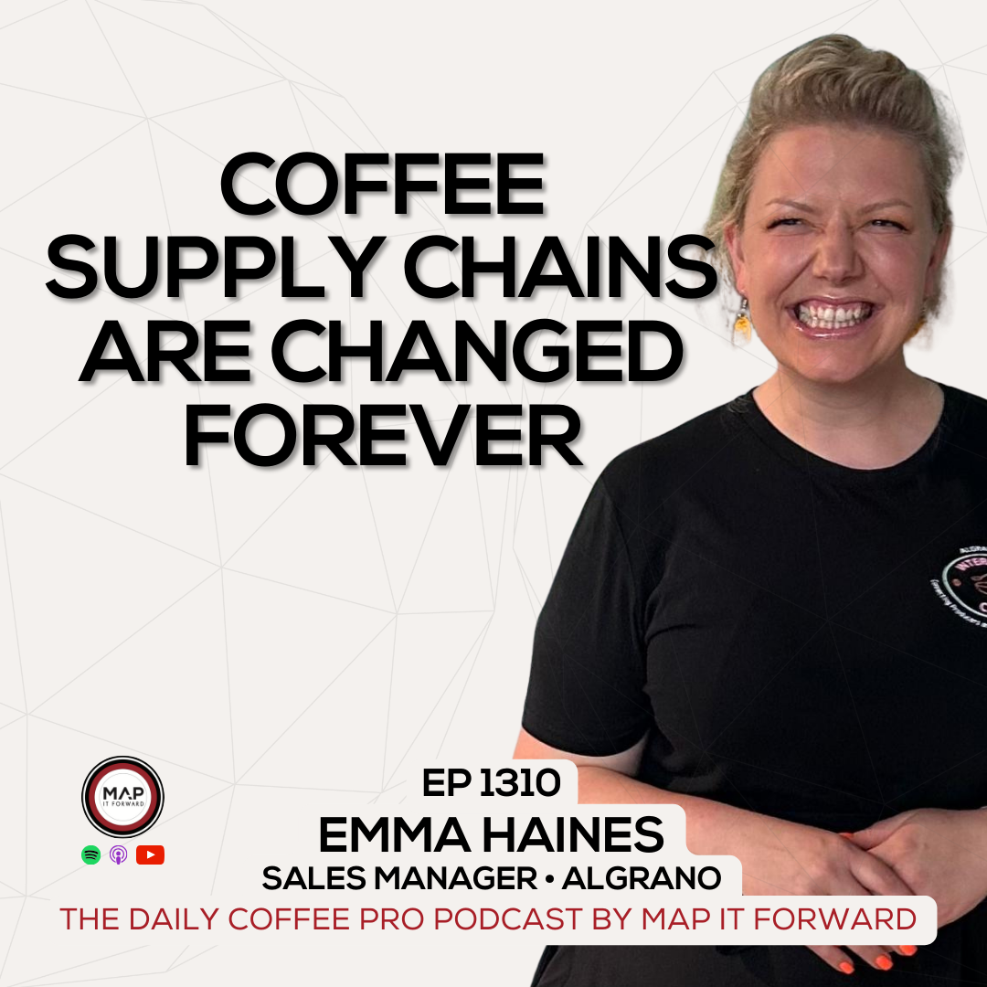EP 1310 Emma Haines - The Future Of Coffee Value Chains - The Daily Coffee Pro Podcast by Map It Forward episode artwork