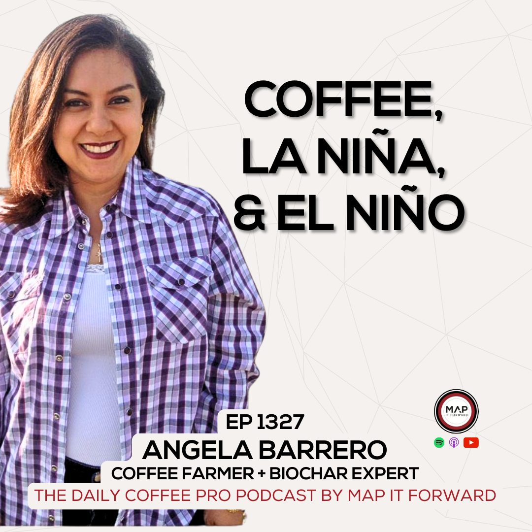 EP 1327 Angela Barrero - Water Instability at Coffee Origins - The Daily Coffee Pro Podcast by Map It Forward