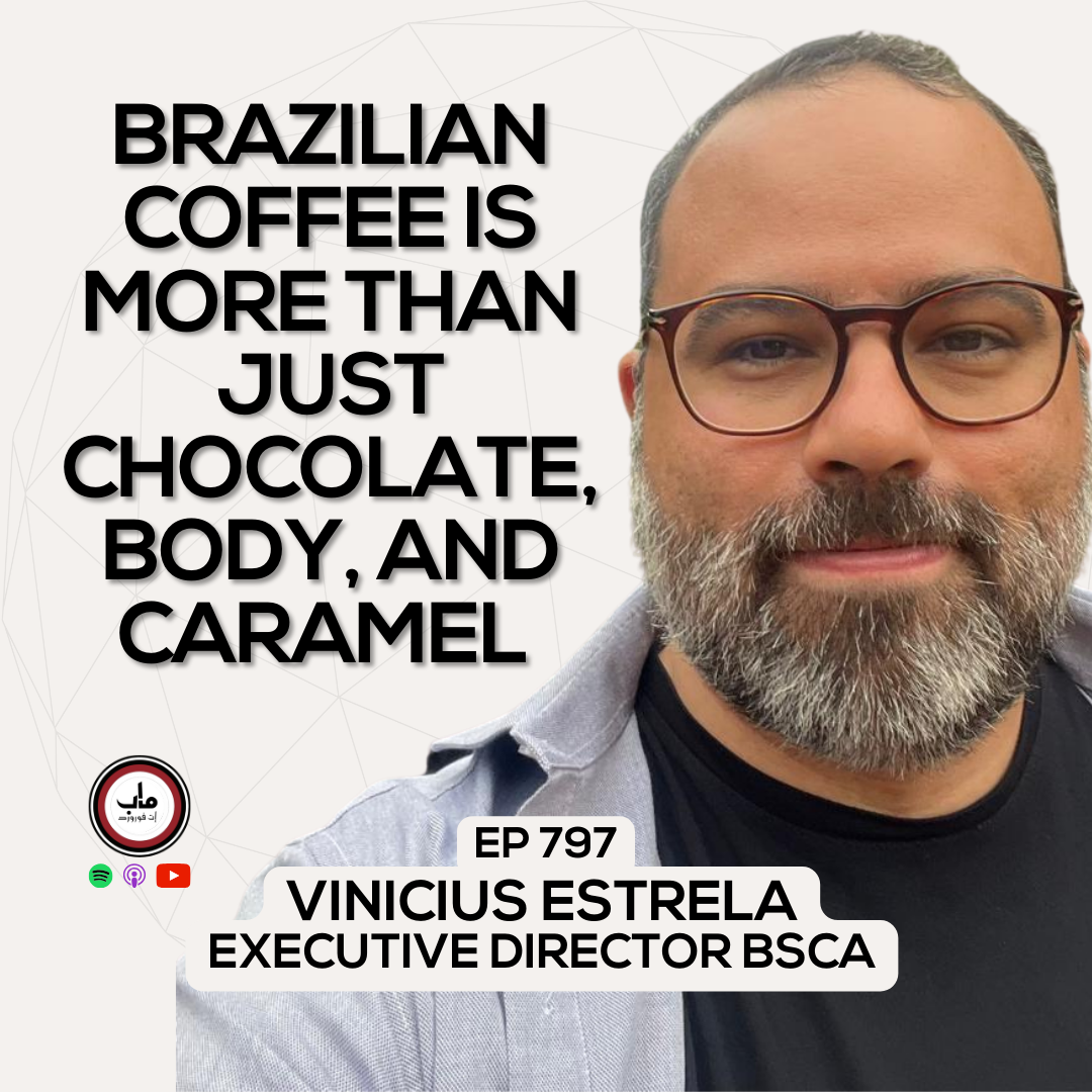 EP 797 Vini Estrela - Myths About The Brazilian Specialty Coffee Industry - Map It Forward Middle East Podcast