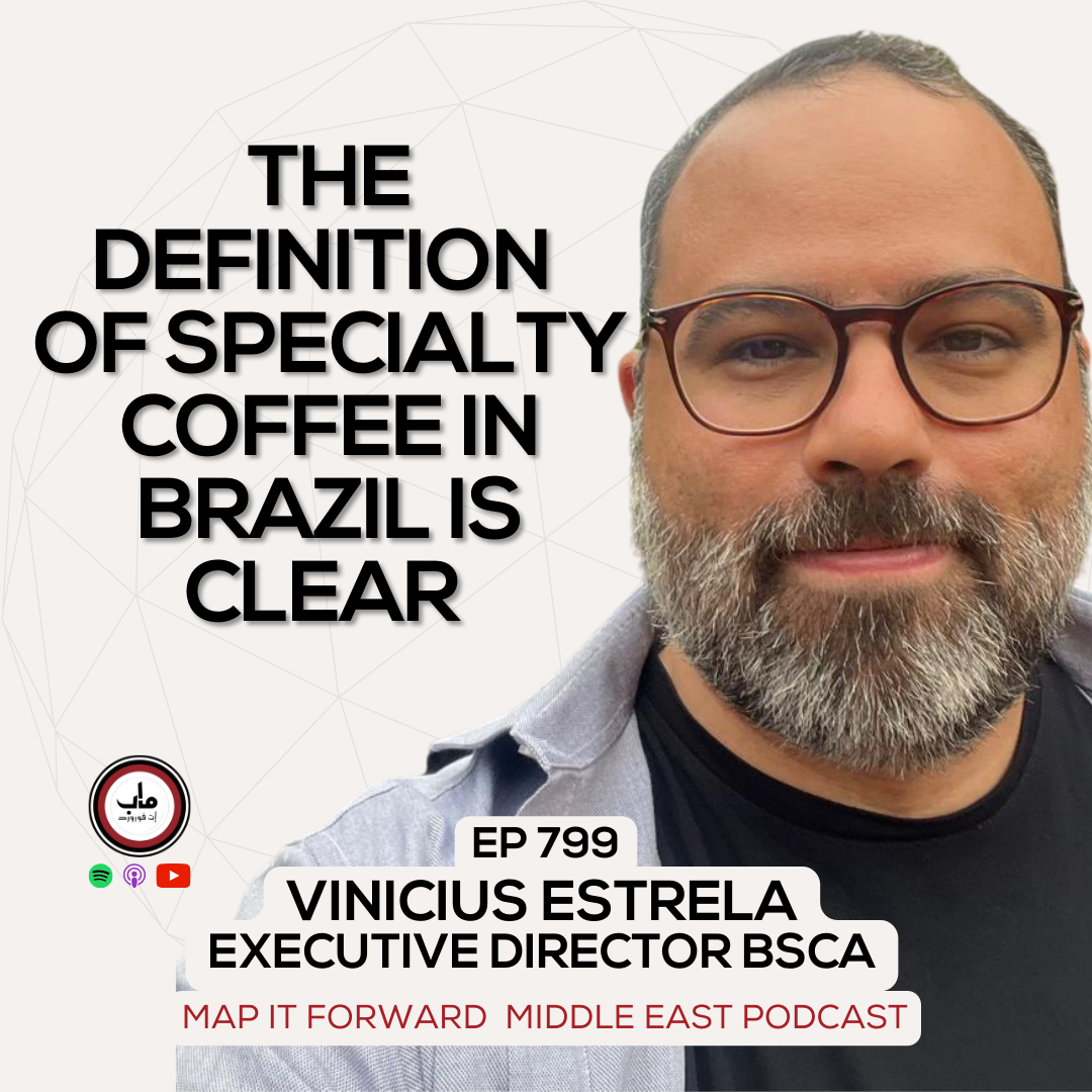 EP 799 Vini Estrela - Farming Practices and Brazil's Specialty Coffee Definition - Map It Forward Middle East Podcast episode artwork