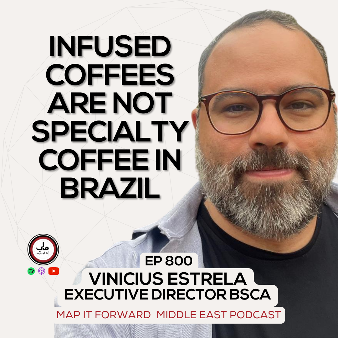 EP 800 Vini Estrela - Innovation in Brazilian Specialty Coffee - Map It Forward Middle East Podcast episode artwork