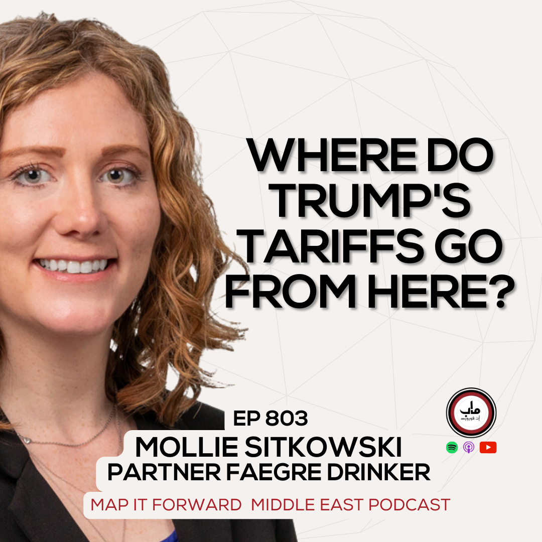 EP 803 Mollie Sitkowski - Impact of Tariffs On Exports To The US - Map It Forward Middle East Podcast episode artwork