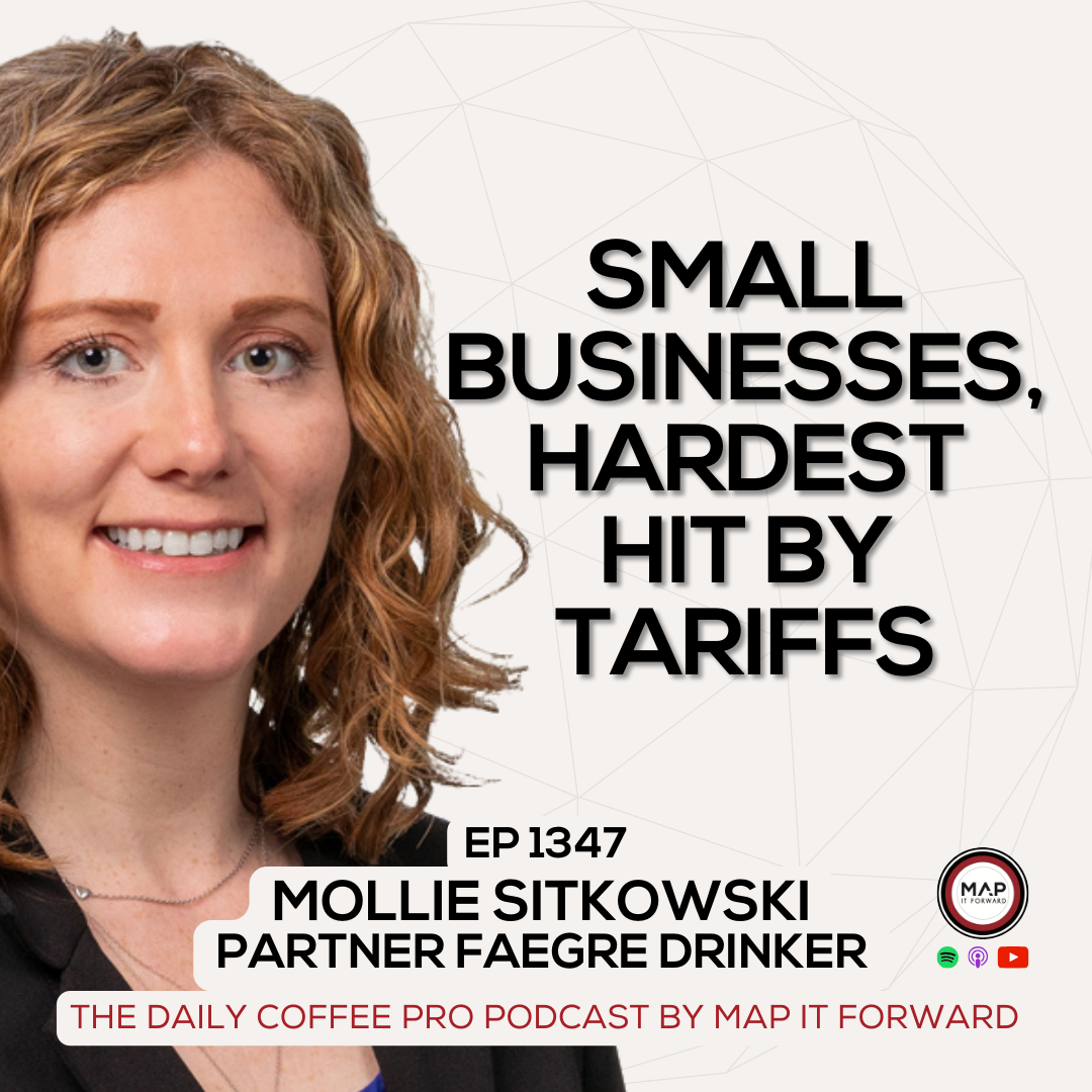 EP 1347 Mollie Sitkowski - Impact of Tariffs on US Importers - The Daily Coffee Pro Podcast by Map It Forward episode artwork