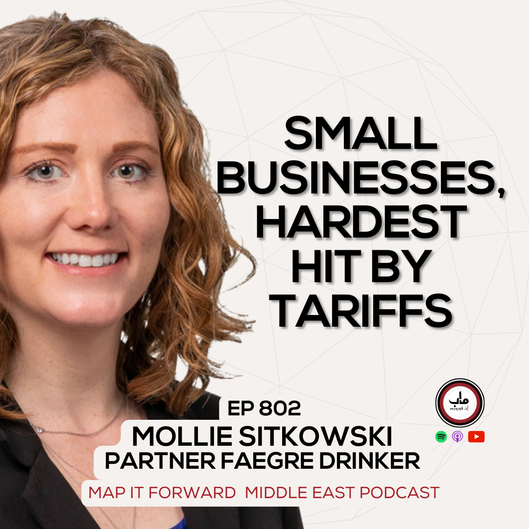 EP 802 Mollie Sitkowski - Impact of Tariffs on US Importers - Map It Forward Middle East Podcast
