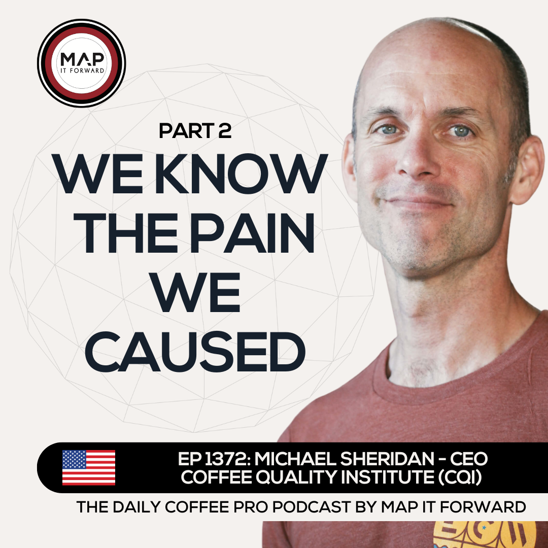 EP 1372 Michael Sheridan - The Agreement Between the SCA and the CQI - The Daily Coffee Pro Podcast by Map It Forward
