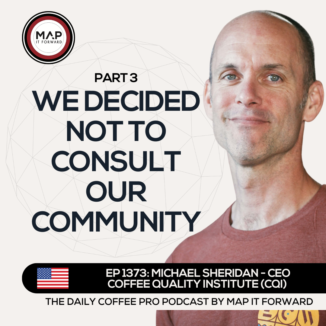 EP 1373 Michael Sheridan - The Reaction to the Changes to the Q - The Daily Coffee Pro Podcast by Map It Forward