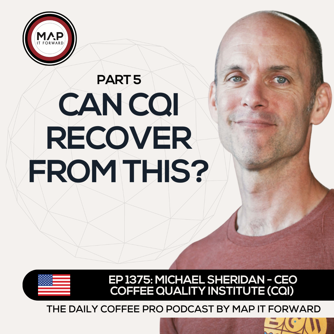 EP 1375 Michael Sheridan - The Long-Term Focus for CQI - The Daily Coffee Pro Podcast by Map It Forward