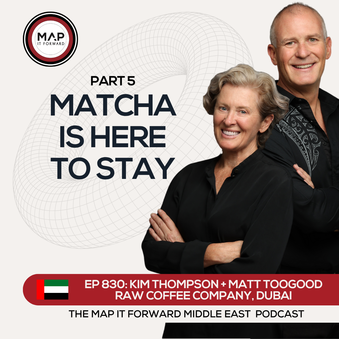 EP 830 Kim Thompson and Matt Toogood - How To Remain Relevant In Coffee - Map It Forward Middle East Podcast