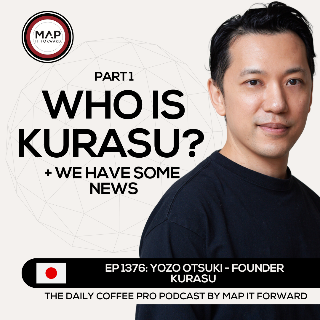 EP 1376 Yozo Otsuki - Becoming a Japanese Coffee Entrepreneur - The Daily Coffee Pro Podcast by Map It Forward episode artwork