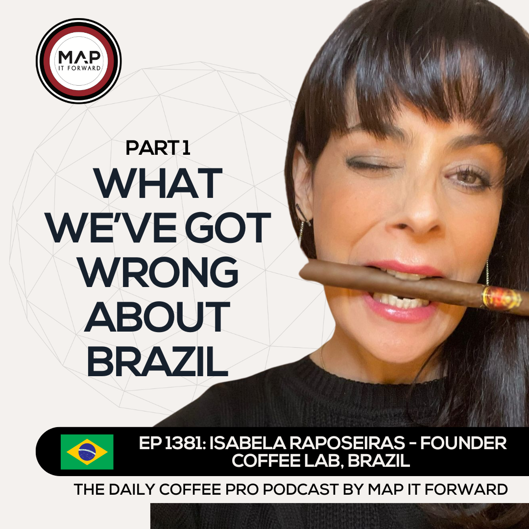 EP 1381 Isabela Raposeiras - Misconceptions About Brazil's Coffee Industry - The Daily Coffee Pro Podcast by Map It Forward episode artwork