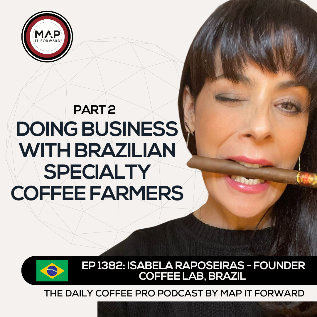 EP 1382 Isabela Raposeiras - Brazil's Specialty Coffee Market - The Daily Coffee Pro Podcast by Map It Forward episode artwork