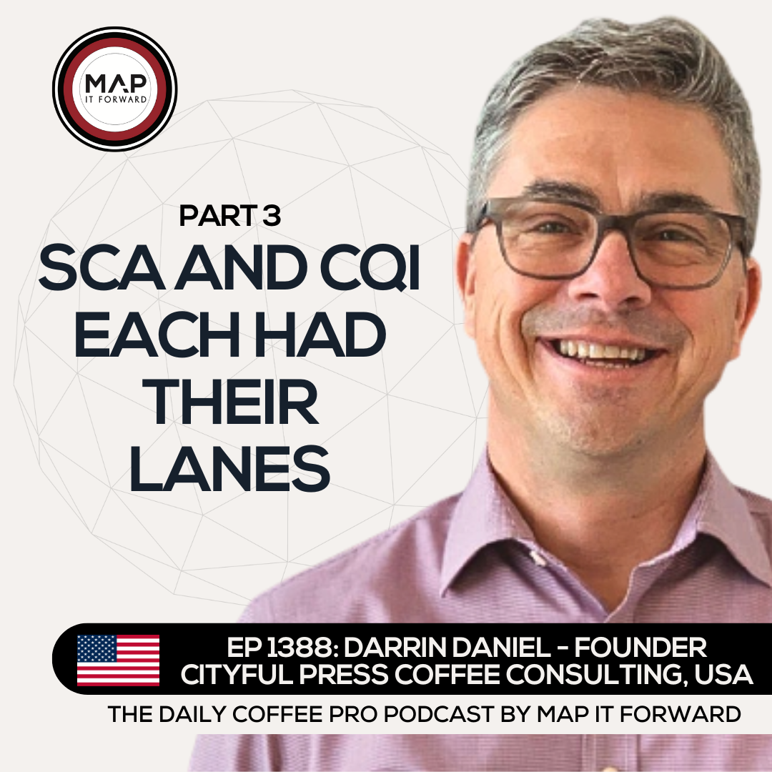 EP 1388 Darrin Daniel - The Roots of SCA and CQI - The Daily Coffee Pro Podcast by Map It Forward episode artwork