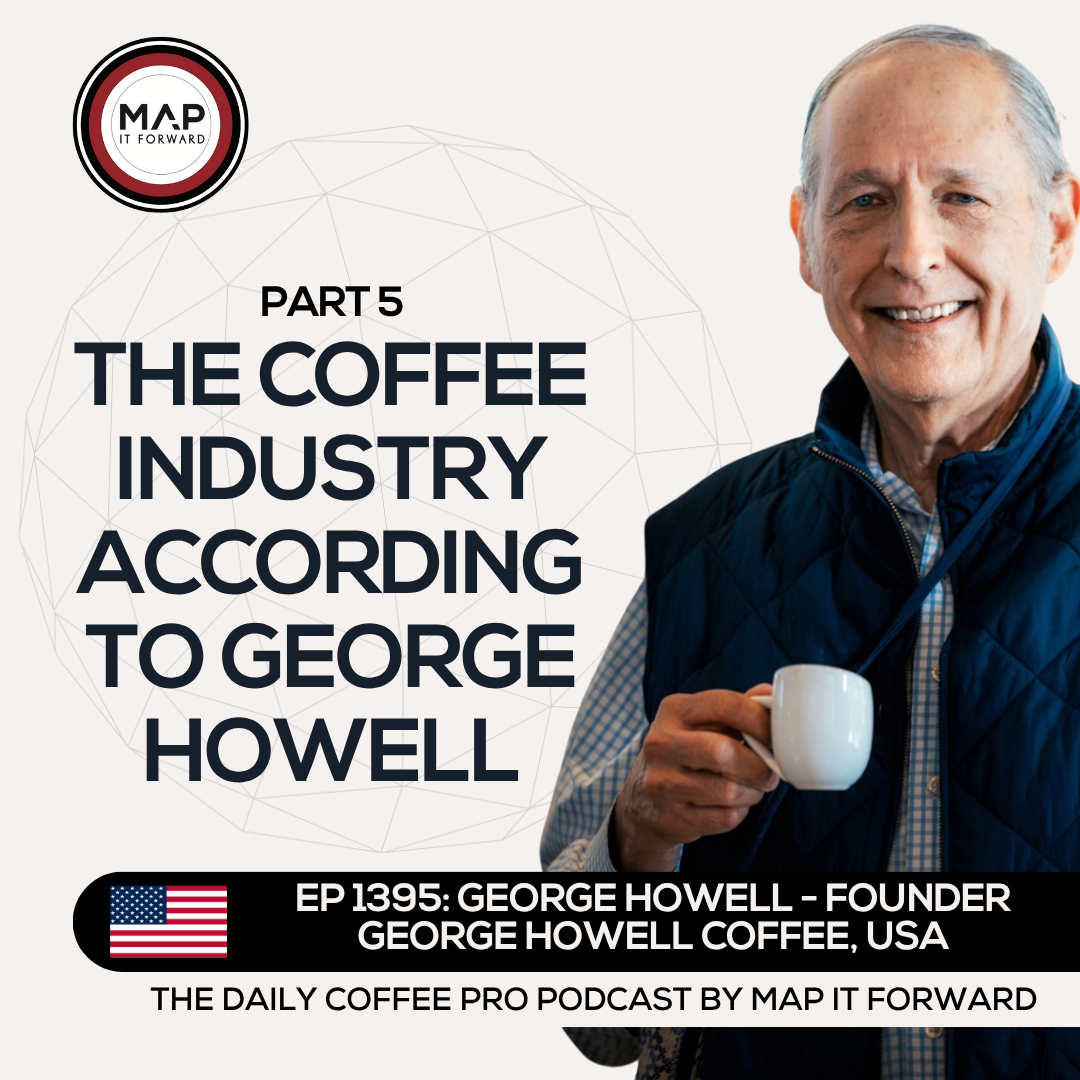 EP 1395 George Howell - Coffee Varietals and The Coffee Industry - The Daily Coffee Pro Podcast by Map It Forward episode artwork