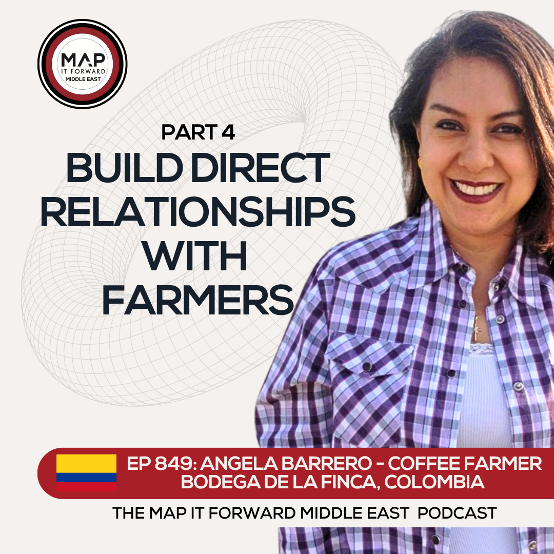 EP 849 Angela Barrero - Other Solutions We Need To Fix Coffee - Map It Forward Middle East Podcast episode artwork