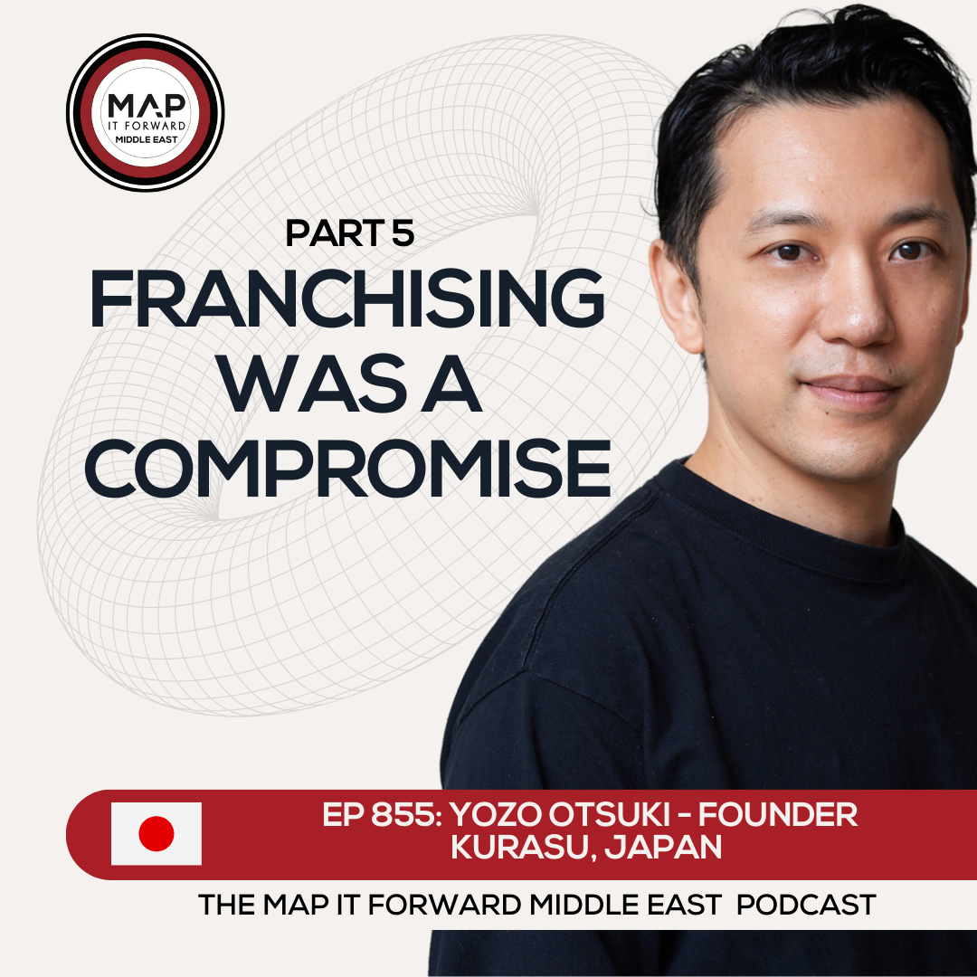 EP 855 Yozo Otsuki - Expanding Kurasu Globally - Map It Forward Middle East Podcast episode artwork