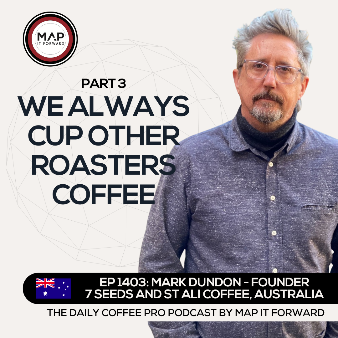 EP 1403 Mark Dundon - Roasters and the Coffee Crisis - The Daily Coffee Pro Podcast by Map It Forward