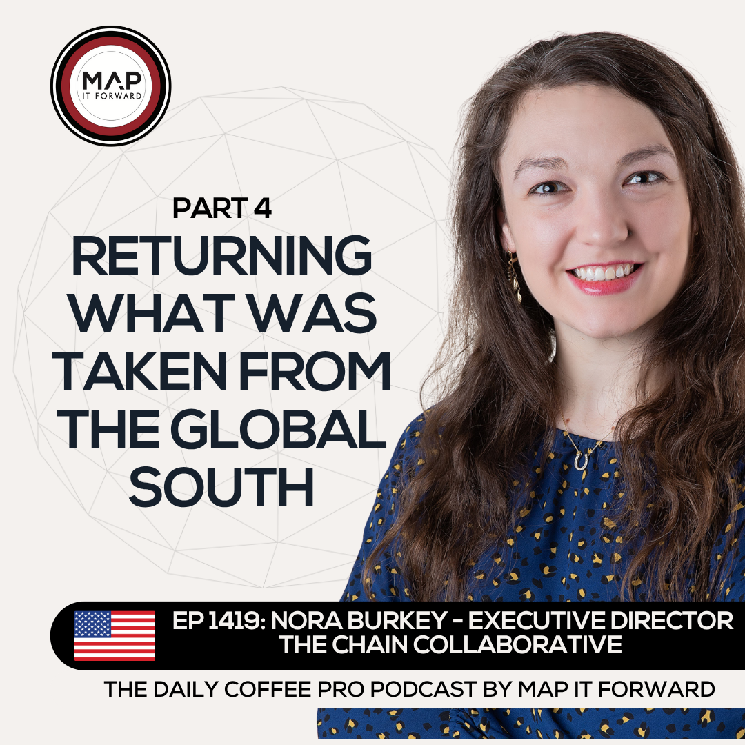 EP 1419 Nora Burkey - Myths and Realities of Coffee Development Sector - The Daily Coffee Pro Podcast by Map It Forward with Lee Safar episode artwork