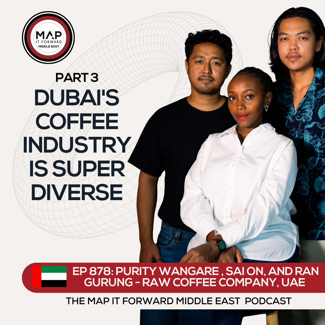 EP 878 Purity Wangare, Sai On, and Ran Gurung - A Multicultural Coffee Community - Map It Forward Middle East Podcast Lee Safar episode artwork