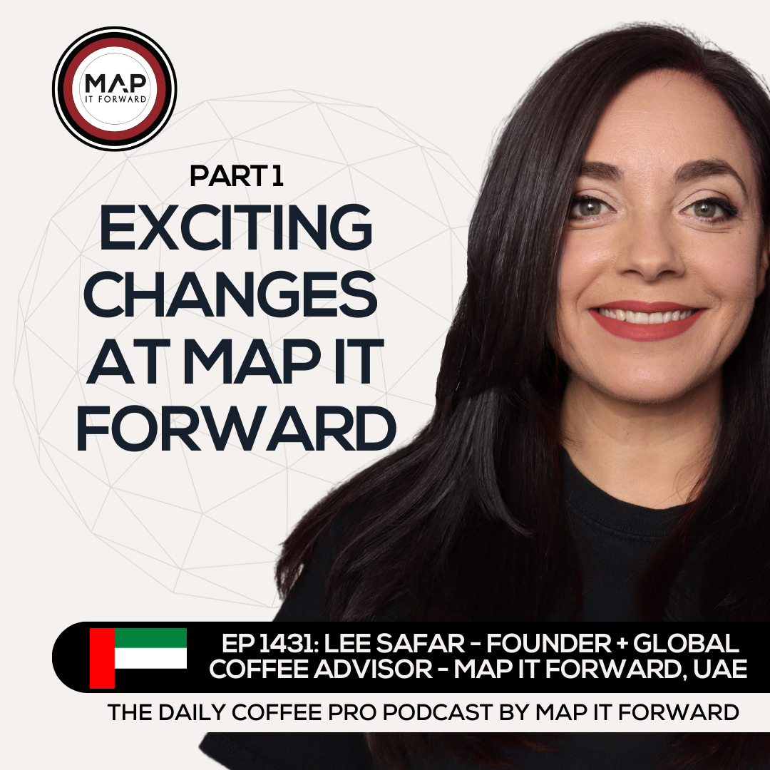 EP 1431 Lee Safar - Let's Talk About What's Going on in Coffee - The Daily Coffee Pro Podcast by Map It Forward with Lee Safar