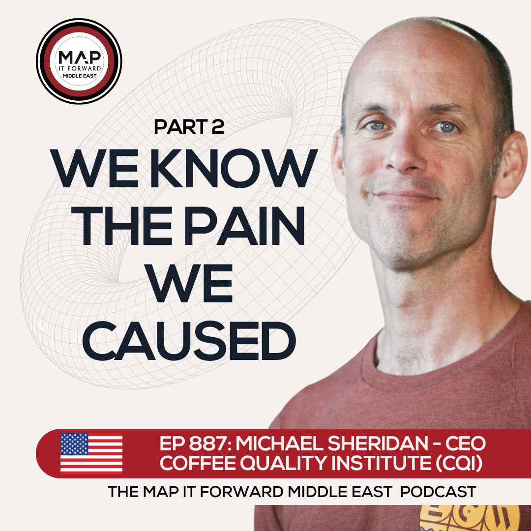 EP 887 Michael Sheridan - The Agreement Between the SCA and the CQI - Map It Forward Middle East Podcast Lee Safar episode artwork