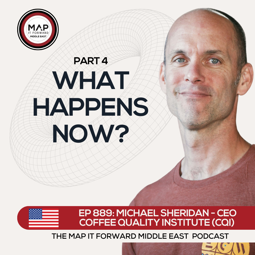 EP 889 Michael Sheridan - What's Next For The CQI - Map It Forward Middle East Podcast Lee Safar episode artwork