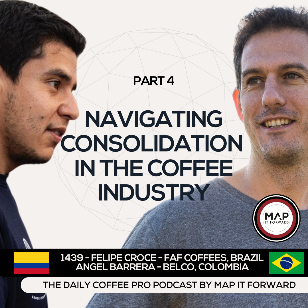 EP 1439 Felipe Croce and Angel Barrera - Coffee Industry Consolidation - The Daily Coffee Pro Podcast by Map It Forward with Lee Safar episode artwork