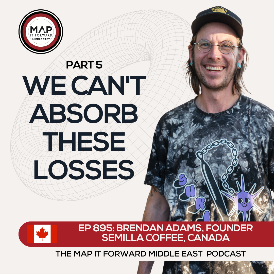 EP 895 Brendan Adams - Is the future of coffee guaranteed? - Map It Forward Middle East Podcast Lee Safar episode artwork