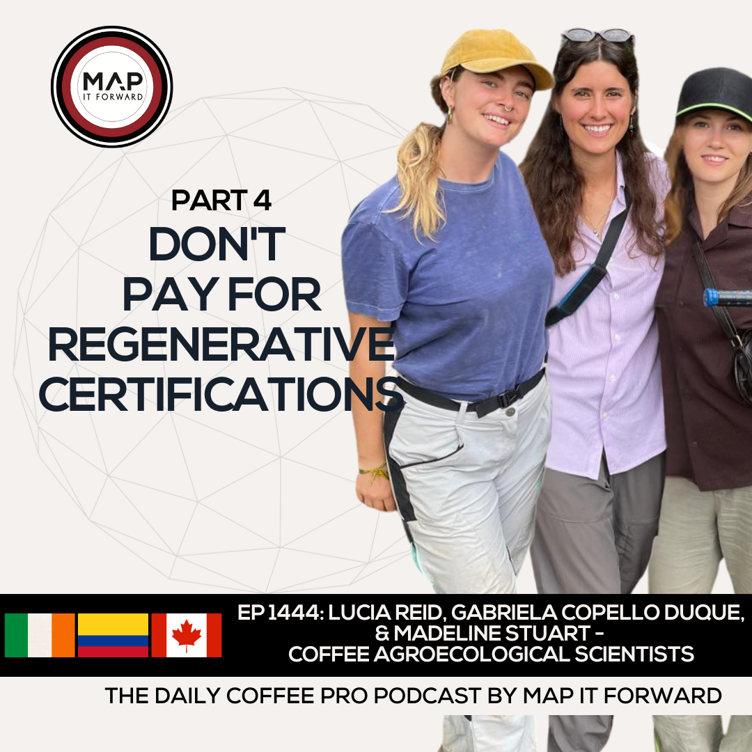 EP 1444 Lucia Reid, Gabriela Copello, and Madeline Stuart - Success for Resilient Coffee Farming - The Daily Coffee Pro Podcast by Map It Forward with Lee Safar episode artwork
