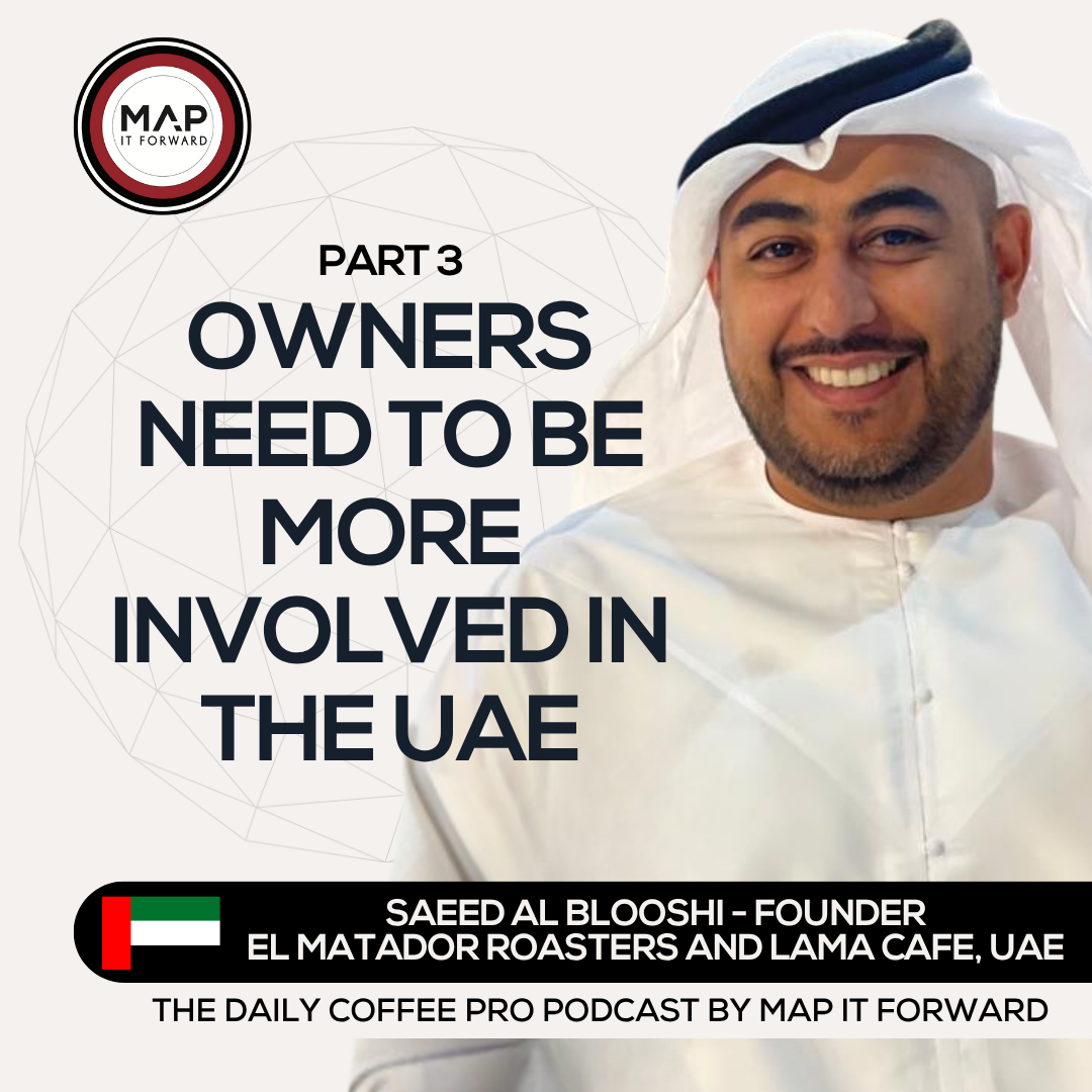 EP 1488 Saeed Al Blooshi - Business Owners and the Coffee Supply Chain - The Daily Coffee Pro Podcast by Map It Forward with Lee Safar episode artwork
