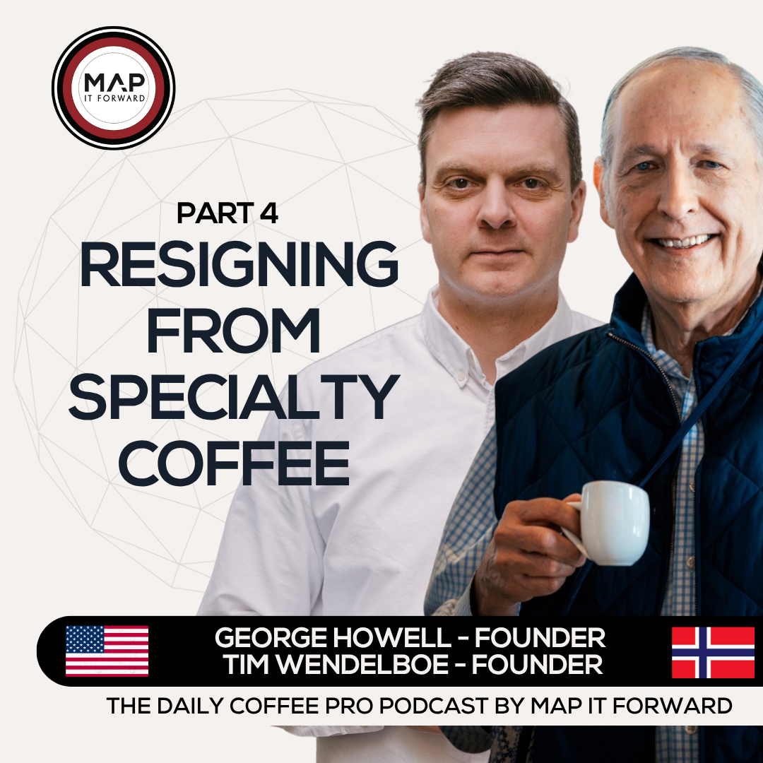 EP 909 George Howell and Tim Wendelboe - Causes of Instability in Coffee Today - Map It Forward Middle East Podcast Lee Safar episode artwork