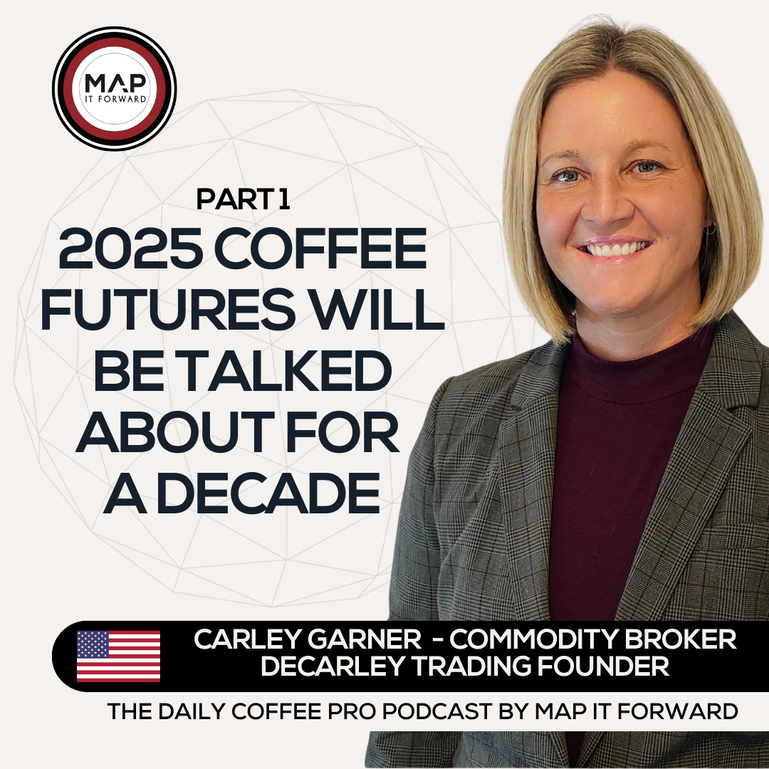 EP 1496 Carley Garner - 2025 Has Been An Unusual Year in Coffee Futures - The Daily Coffee Pro Podcast by Map It Forward with Lee Safar