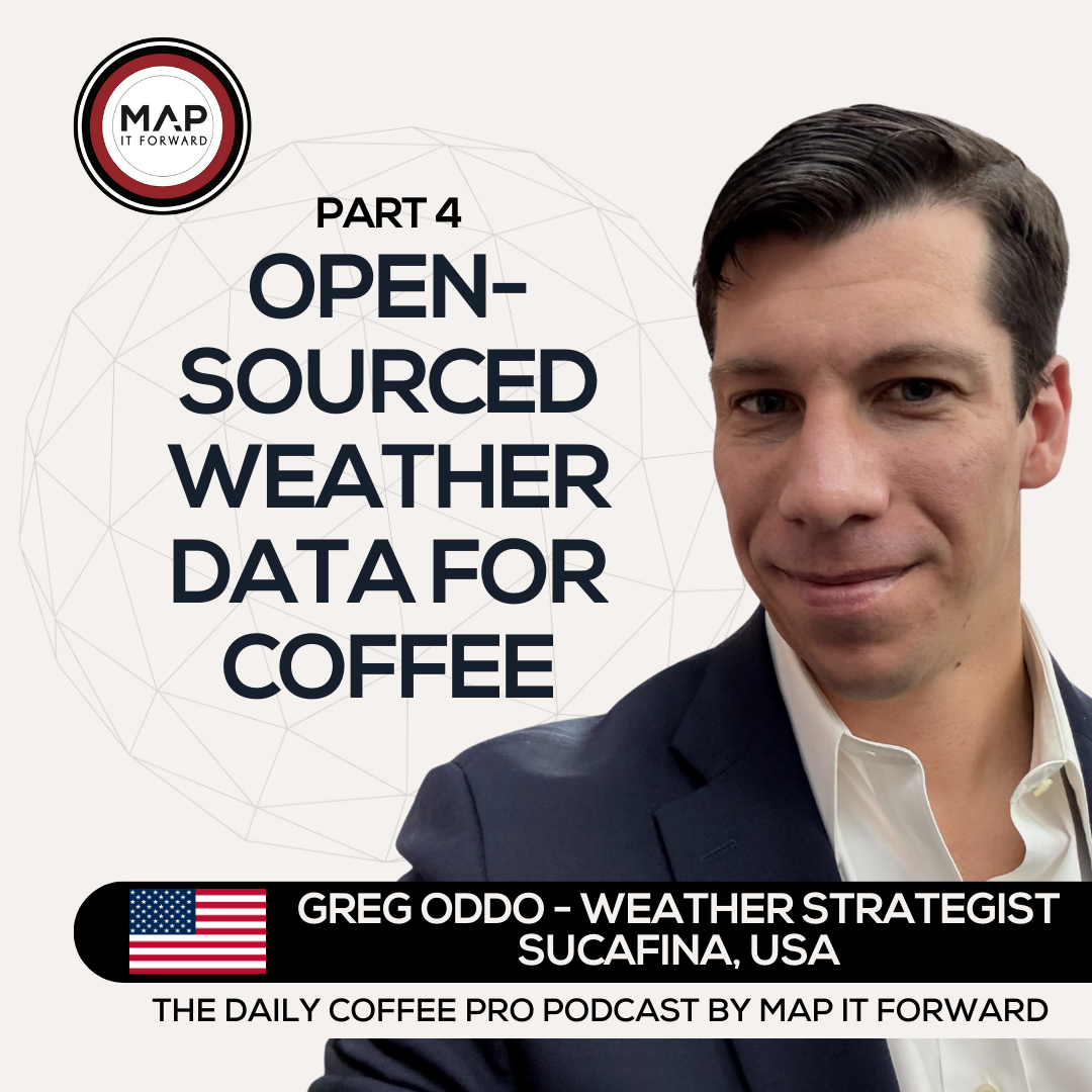 EP 929 Greg Oddo - Open Sourced Weather Data for Coffee - Map It Forward Middle East Podcast Lee Safar