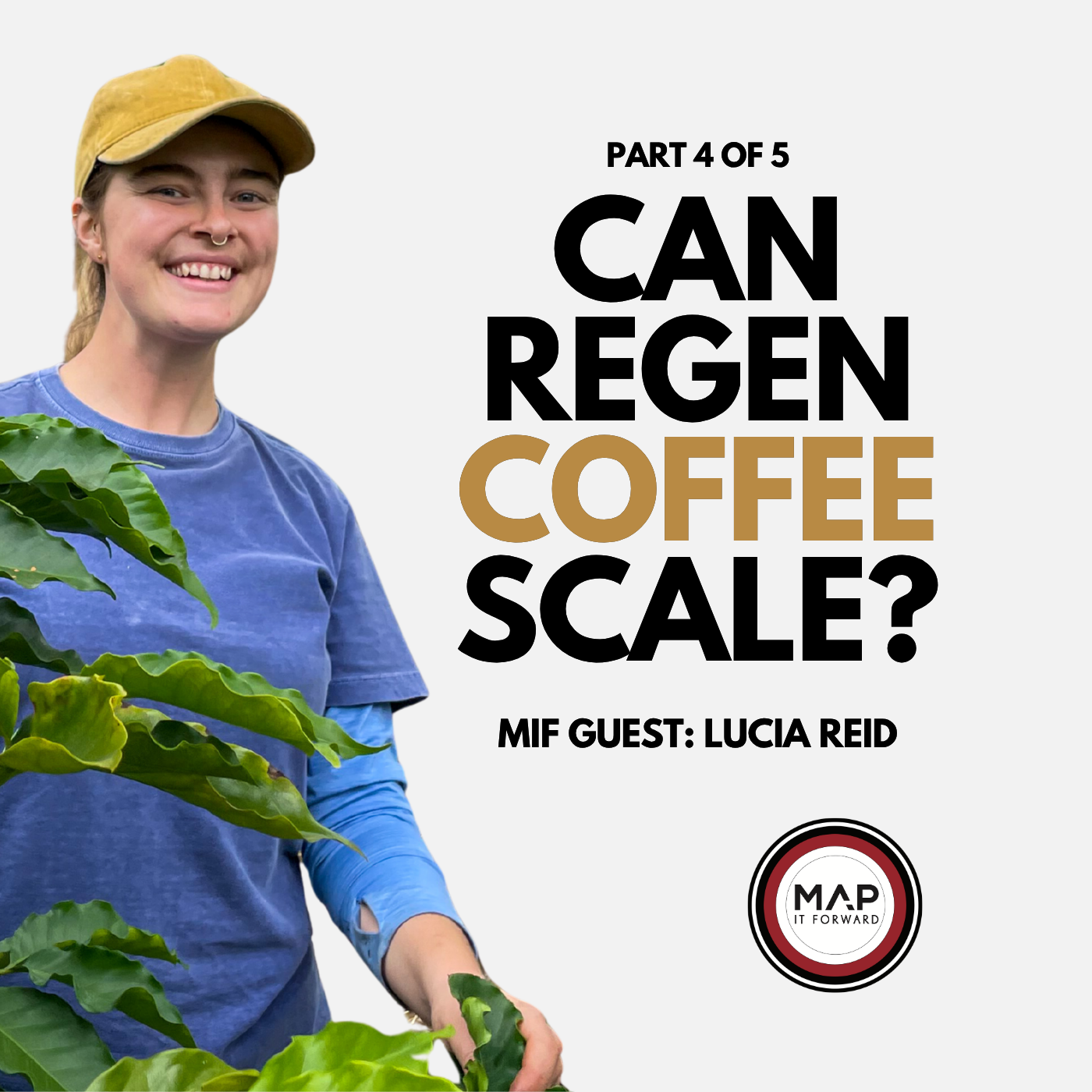 EP 999 Part 4 of 5 | Is Regenerative Agriculture Realistic for Coffee? (Lucia Reid)