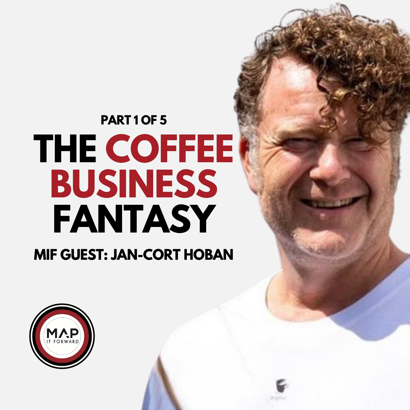 EP 1591 Part 1 of 5 | The Myth That’s Driving People Into Coffee Business (Jan-Cort Hoban)