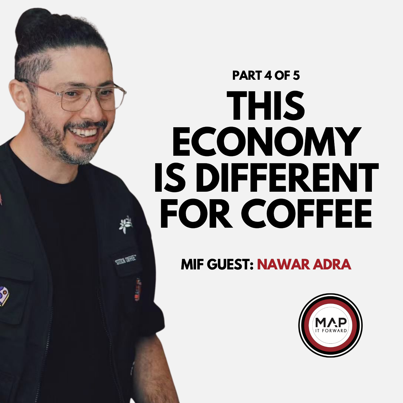 EP 1024 Part 4 of 5 | Is This Economy Built for Risk-Takers? (Nawar Adra) | Map It Forward