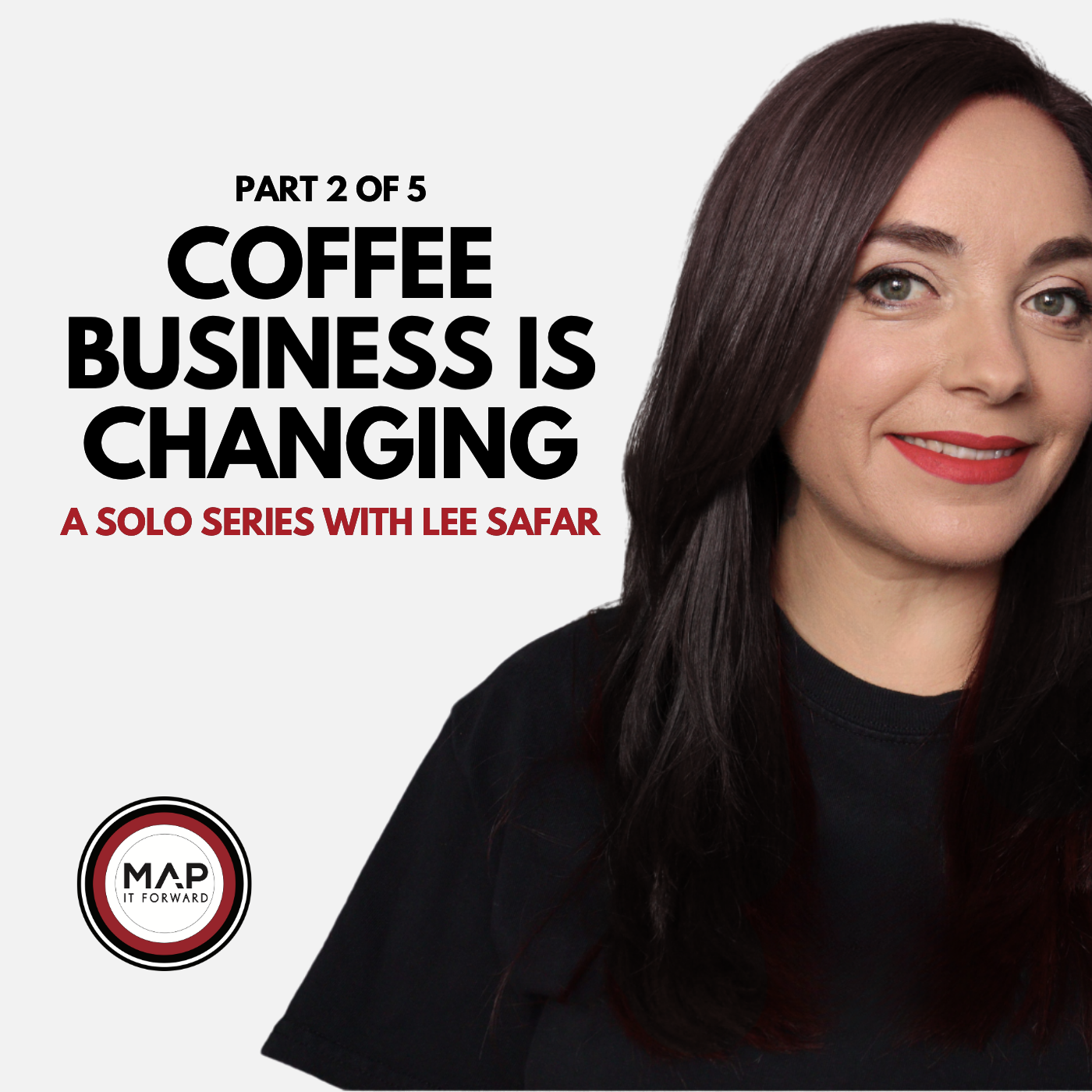 EP1627 Part 2 of 5 | The Future of Coffee Depends on More Than Coffee (Lee Safar) | Map It Forward