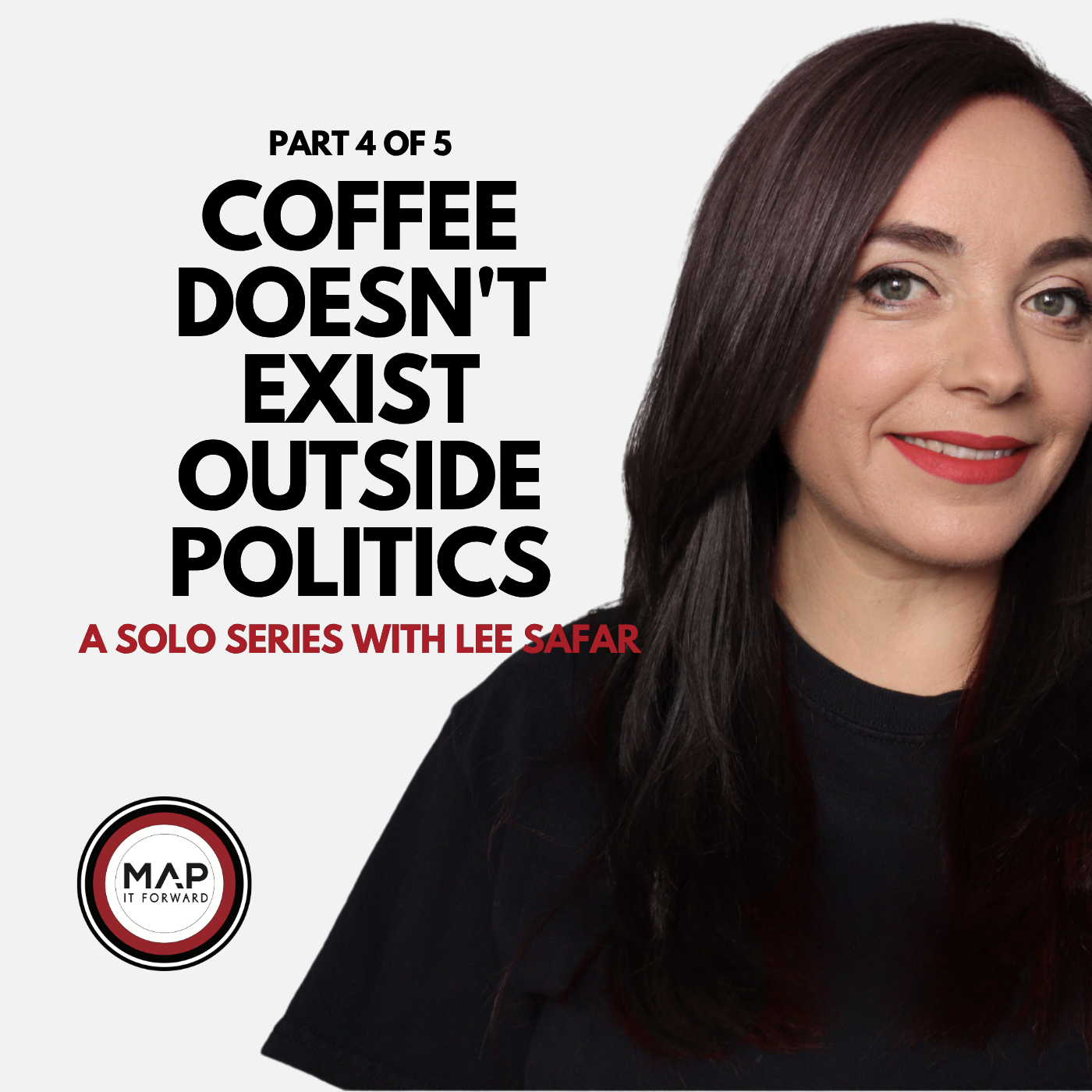 EP 1049 Part 4 of 5 | The Global Events That Could Change Your Coffee Business (Lee Safar) | Map It Forward