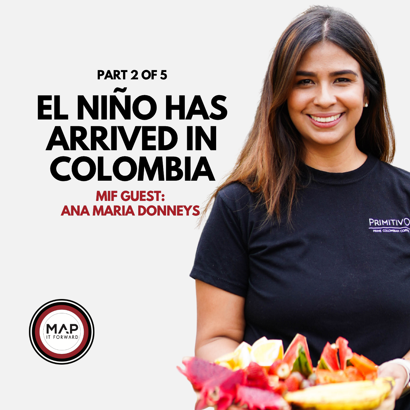 EP1632 Part 2 of 5 | How El Niño Is Changing Colombia's Coffee Harvest (Ana Maria Donneys) | Map It Forward episode artwork