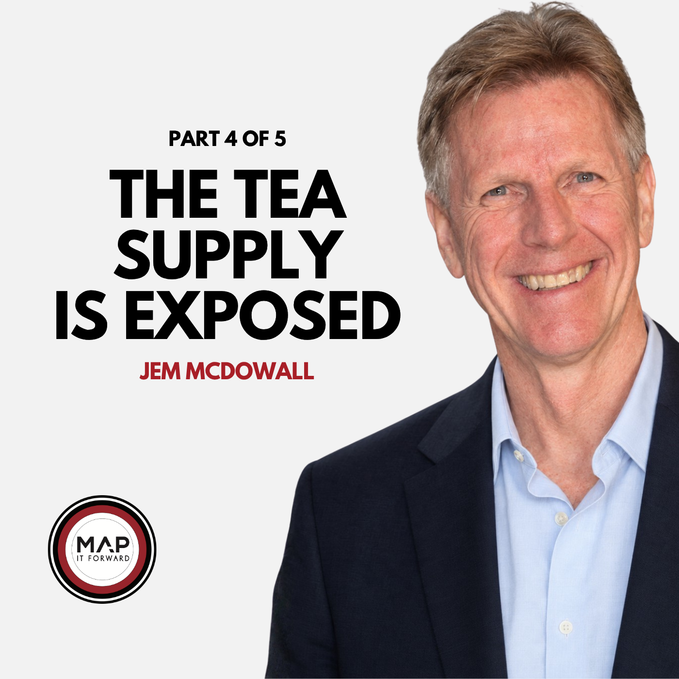 EP1684 Part 4 of 5 | El Niño and the Growing Risk to Global Tea Supply (Jem McDowall) Map It Forward