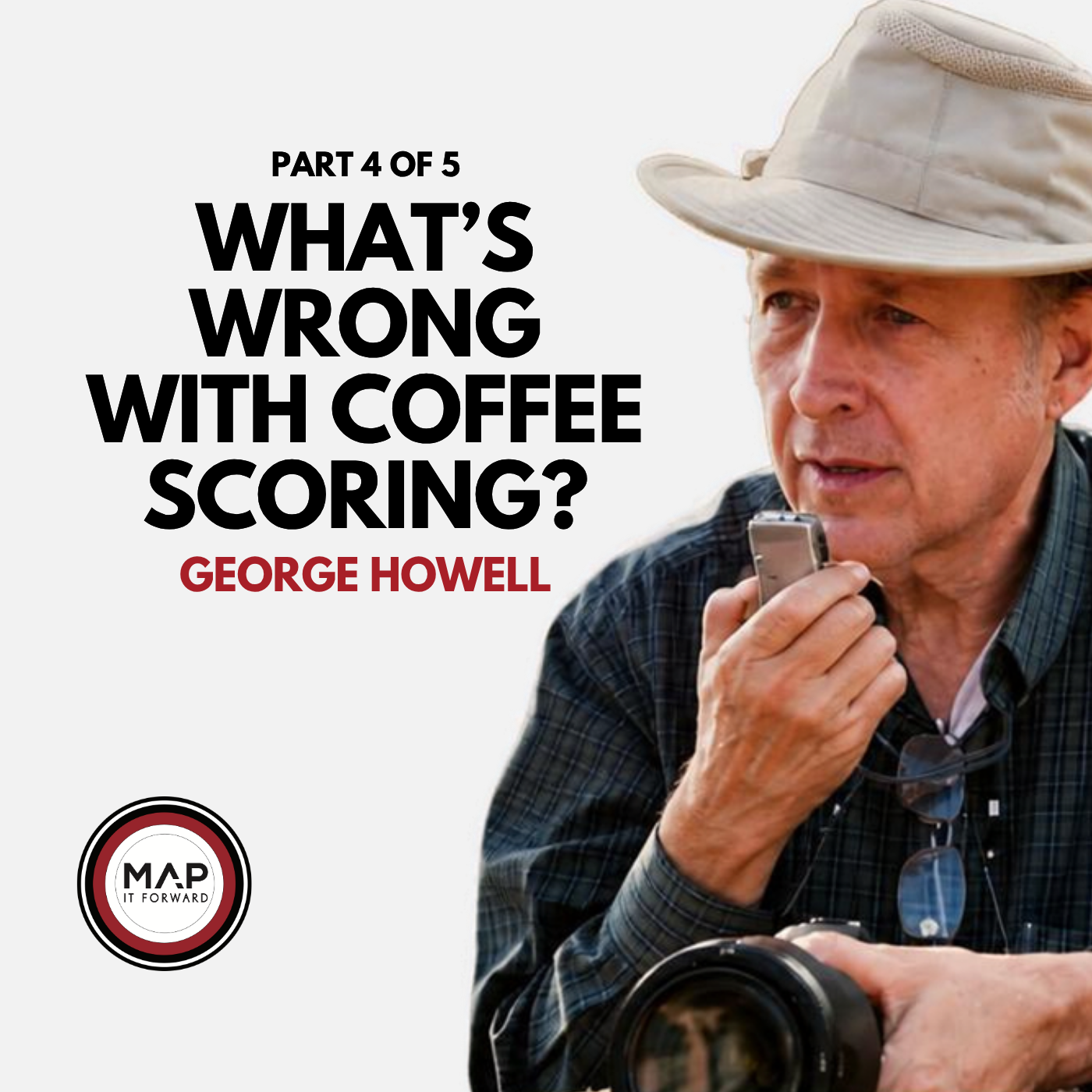 EP1694 Part 4 of 5 | What’s Wrong With Coffee Scoring? (George Howell) | Map It Forward