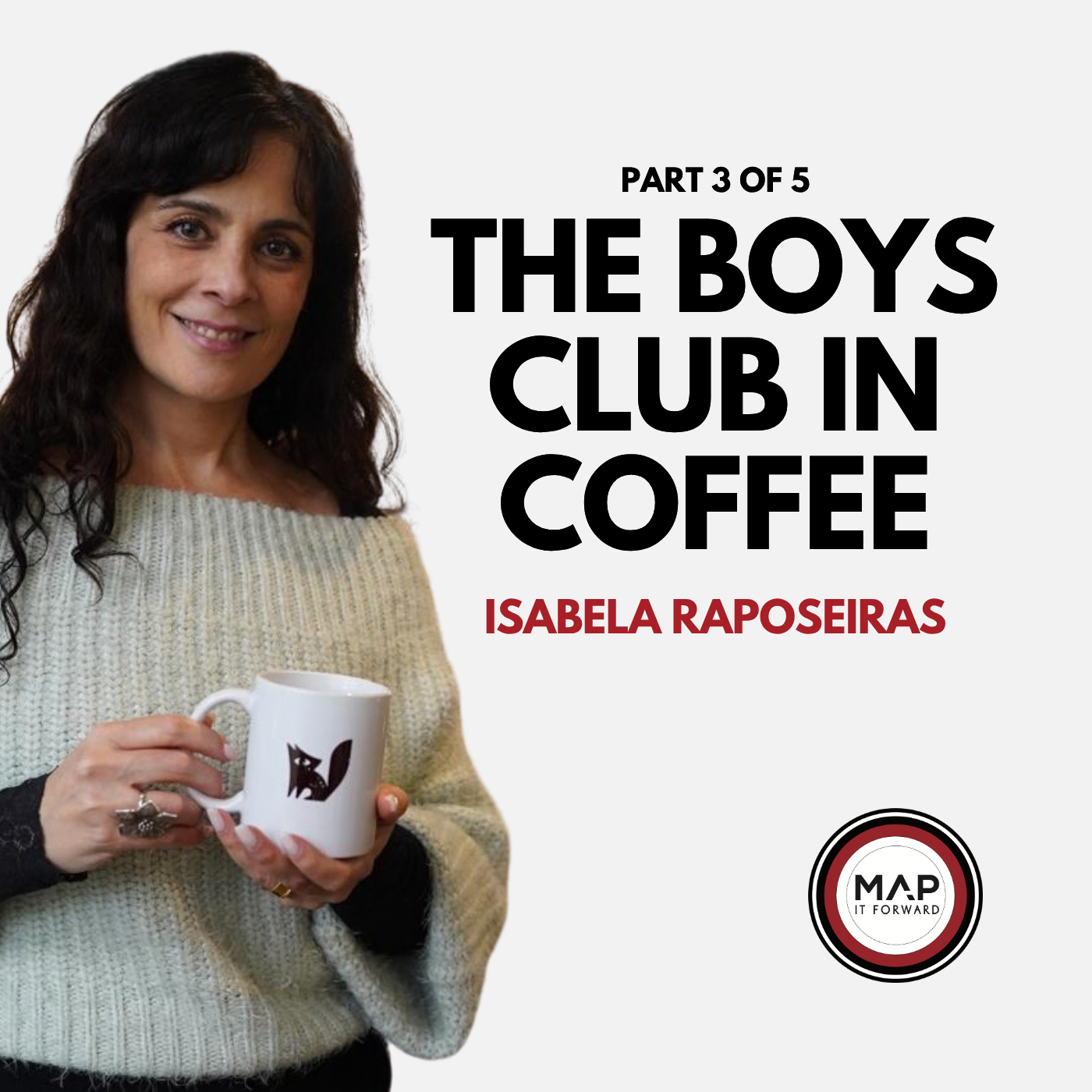 The Boys' Club in Coffee: Why Men Stay Silent (Isabela Raposeiras) | EP1703 Part 3 of 5 | Map It Forward